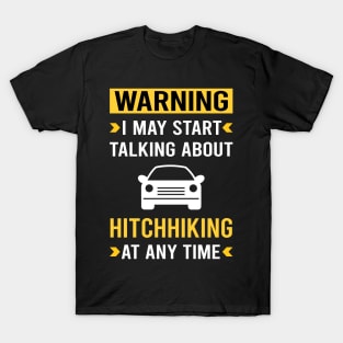 Warning Hitchhiking Hitchhiker T-Shirt